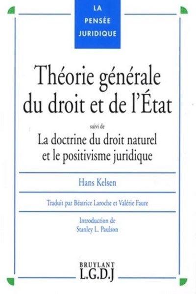 Théorie générale du droit et de l'Etat suivi de La doctrine du droit naturel et le positivisme juridique