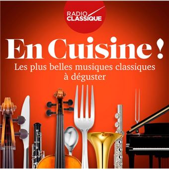 Couverture de En cuisine ! : Les plus belles musiques classiques à déguster