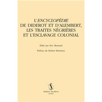 L’Encyclopédie de Diderot et d’Alembert, les traites négrières et l’esclavage colonial