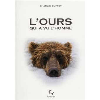 L Ours Qui A Vu L Homme Broche Charlie Buffet Achat Livre Fnac