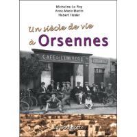 Un siècle de vie à Orsennes