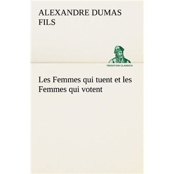 Les Femmes qui tuent et les Femmes qui votent