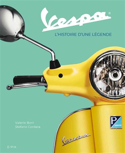 Vespa l'histoire d'une legende
