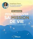 50 exercices pour trouver sa mission de vie