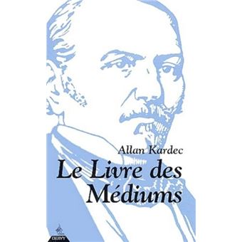 Le livre des médiums - broché - Allan Kardec - Achat Livre ...