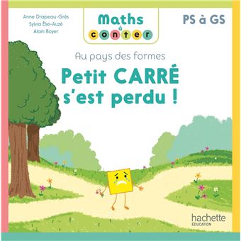 Maths à conter - Au pays des formes Petit carré s'est perdu - Album