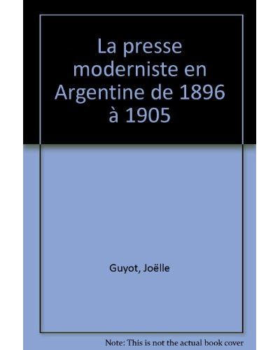 Presse moderniste en Argentine de 1896 à 1905 (La)