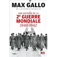 Une histoire de la Deuxième Guerre mondiale - 1940 - 1942 - Tome 1