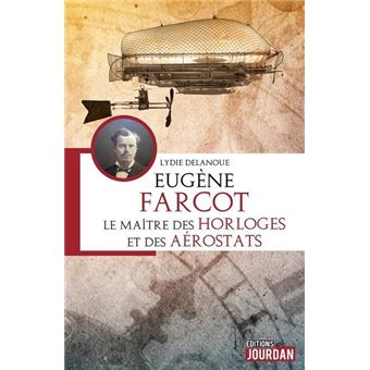 Eugène Farcot - Le maître des horloges et des aérostats