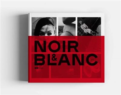 Noir et blanc, une esthetique de la photographie