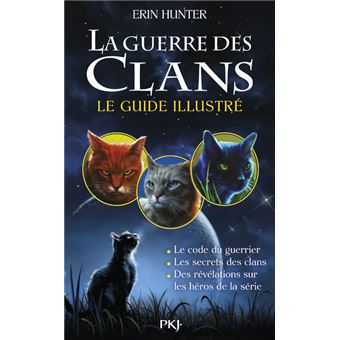 La Guerre Des Clans La Guerre Des Clans Le Guide Illustre Erin Hunter Aude Carlier Broche Achat Livre Ou Ebook Fnac