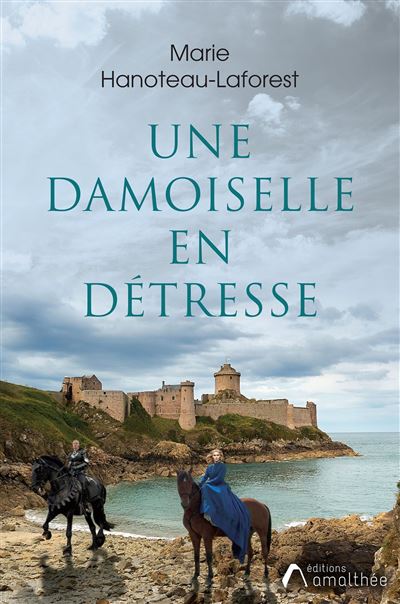 Une damoiselle en détresse - Marie Hanoteau-Laforest - broché