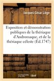 Exposition et démonstration publiques de la thériaque d'Andromaque, et de la thériaque céleste
