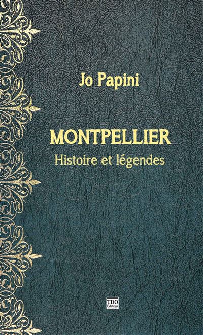 Legendes et histoire de montpellier