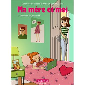 Ma mère et moi T11 - Maman n’est jamais loin !