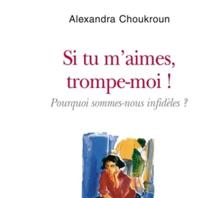 Si tu m'aimes trompe-moi