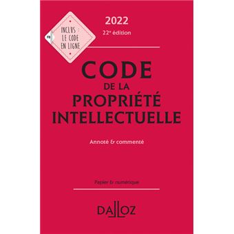 Code de la propriété intellectuelle 2022, Annoté et commenté