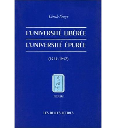 L' Université libérée. L'Université épurée (1943-1947).