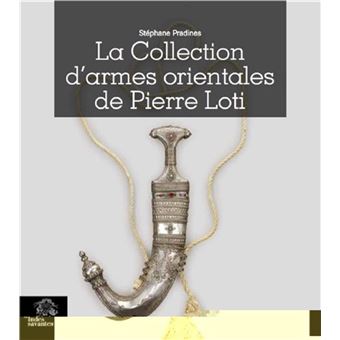 La Collection d'armes orientales de Pierre Loti