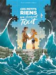 Ces Petits riens qui changent tout - histoire complète
