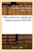 Observations de maladies du système nerveux