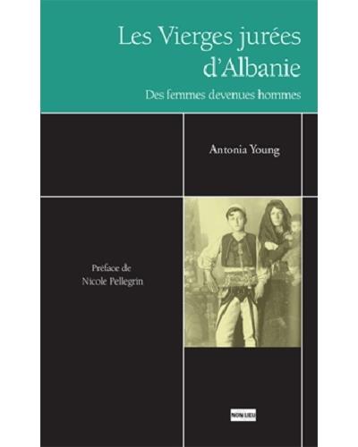 Les vierges jurées d'Albanie - Antonia Young - broché