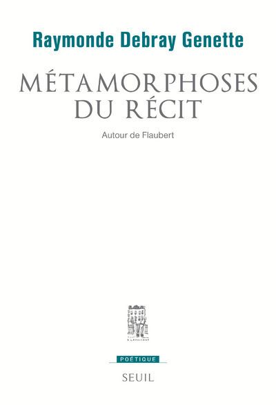 Métamorphoses du récit. Autour de Flaubert - Raymonde Debray Genette - (donnée non spécifiée)