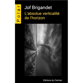 L'absolue verticalité de l'horizon