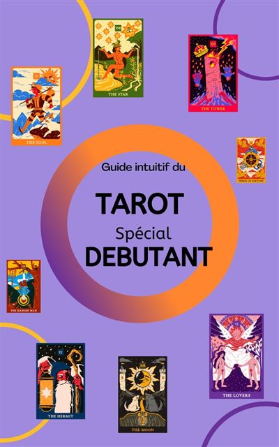 Guide du Tarot Intuitif pour débutant Signification des cartes