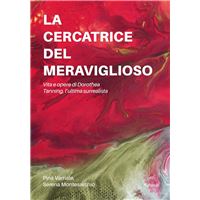 La cercatrice del meraviglioso: Vita e opere di Dorothea Tanning, l’ultima surrealista