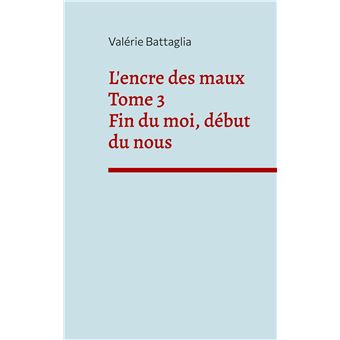 L'encre des maux Tome 3 Fin du moi, début du nous