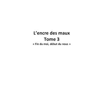 L'encre des maux Tome 3 Fin du moi, début du nous