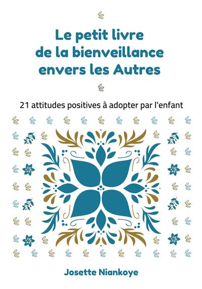 Le Petit Livre De La Bienveillance Envers Les Autres Attitudes Positives Adopter Par L