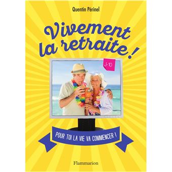 Vivement la retraite ! - 1