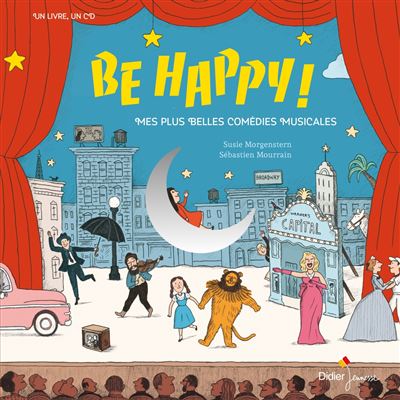 Be Happy! Mes plus belles comédies musicales - Susie Morgenstern - Livre CD