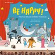 Be Happy! Mes plus belles comédies musicales
