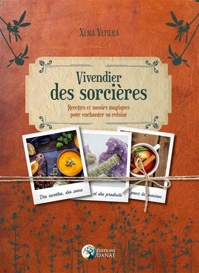 Le vivendier des sorcieres recettes et savoirs magiques