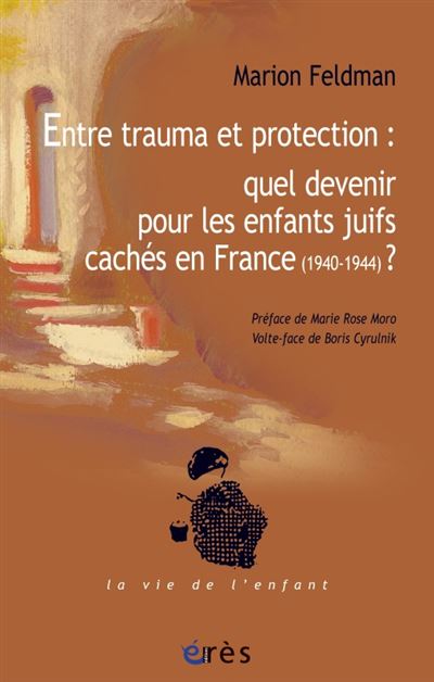 Entre trauma et protection : quel devenir les enfants juifs cachés en France