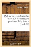 Dict. de pièces autographes volées aux bibliothèques publiques de la France (Éd.1851)
