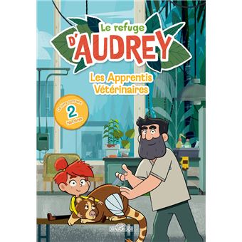 Le Refuge d'Audrey - Les Apprentis Vétérinaires