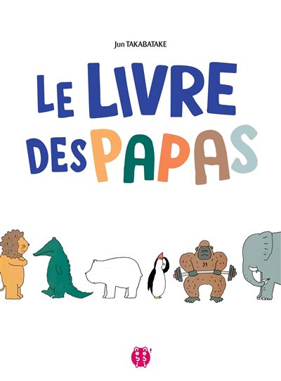 Le Livre Des Papas - Jun Takabatake - cartonné