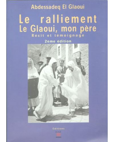 Le ralliement, le glaoui, mon père