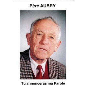 Pére Aubry - Tu annonceras ma parole