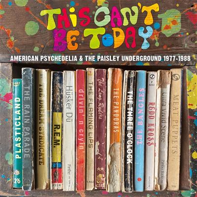 This Can't Be Today : A Trip Through The US Psychedelic Underground 1977-1988 Coffret