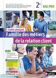 Famille des métiers de la relation client - Tome unique - 2ème Bac pro - Livre + Licence élève