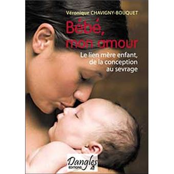 Bebe Mon Amour Le Lien Mere Enfant De La Conception Au Sevrage Broche Veronique Chavigny Bouquet Achat Livre Fnac Bebe Mon Amour Le Lien Mere Enfant De La Conception Au Sevrage Broche Veronique Chavigny Bouquet Achat Livre Fnac