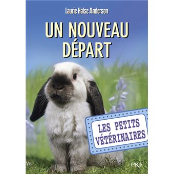 Les Petits Veterinaires Tome 13 Les Petits Veterinaires Numero 13 Un Nouveau Depart Laurie Halse Anderson Sophie Dieuaide Poche Achat Livre Fnac