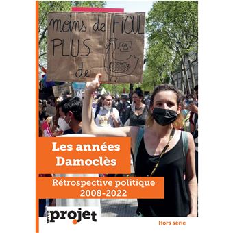 Projet, Les années Damoclès : Rétrospective Politique 2008-2022