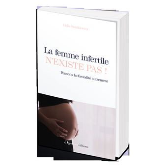 La femme infertile n'existe pas !