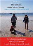 Mes enfants, venez voir ce Monde !